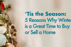 Reasons Why Winter is a Great Time to Buy or Sell