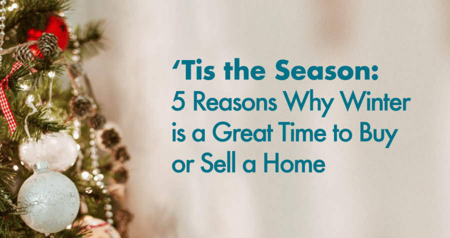 Reasons Why Winter is a Great Time to Buy or Sell