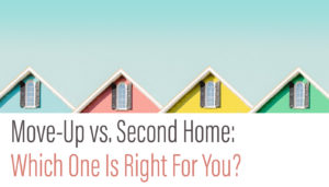 Move Up or Second Home : Which one is right for you? Read A Bit Blog | New Century Real Estate | 320-316-0287 | NweCenturyMN.com