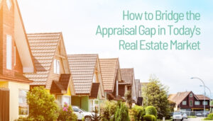 Appraisals _ How to Bridge the Appraisal Gap in Today's Market | New Century Real Estate Blog | NewCenturyMN.com | 320-316-02887