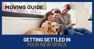 Moving | Getting Settled in your New Home