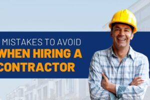 7 Mistakes to Avoid When Hiring a Contractor